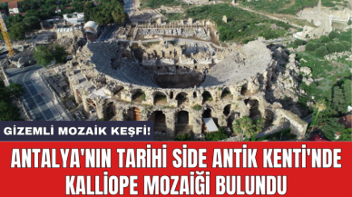 Antalya'nın tarihi Side Antik Kenti'nde Kalliope Mozaiği bulundu