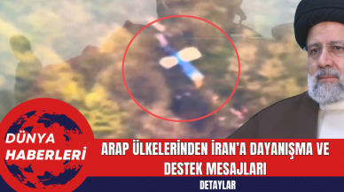 Arap Ülkelerinden İran’a Dayanışma ve Destek Mesajları