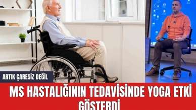 Artık çaresiz değil: MS hastalığının tedavisinde yoga etki gösterdi