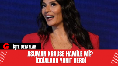 Asuman Krause Hamile Mi? İddialara Yanıt Verdi