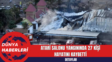 Atari Salonu Yangınında 27 Kişi Hayatını Kaybetti