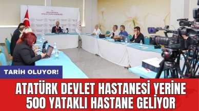 Atatürk Devlet Hastanesi yerine 500 yataklı hastane geliyor