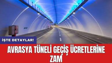 Avrasya Tüneli geçiş ücretlerine zam