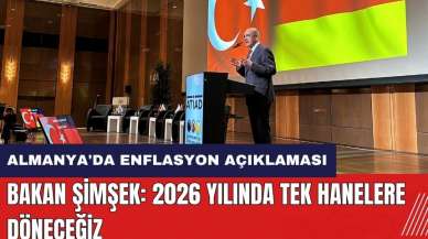 Bakan Şimşek: 2026 yılında tek hanelere döneceğiz