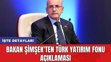 Bakan Şimşek'ten Türk Yatırım Fonu Açıklaması