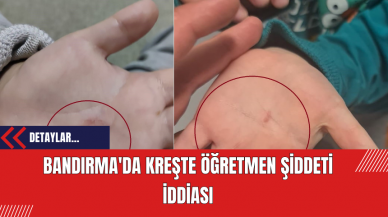 Bandırma'da Kreşte Öğretmen Şiddeti İddiası