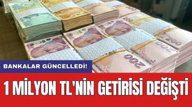 Bankalar güncelledi! 1 milyon TL'nin getirisi değişti