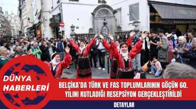 Belçika’da Türk ve Fas Toplumlarının Göçün 60. Yılını Kutladığı Resepsiyon Gerçekleştirildi