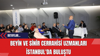 Beyin ve Sinir Cerrahisi Uzmanları İstanbul'da Buluştu