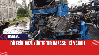 Bilecik Bozüyük'te Tır Kazası: İki Yaralı