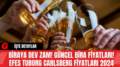 Biraya Dev Zam! Güncel Bira Fiyatları! Efes Tuborg Carlsberg Fiyatları 2024