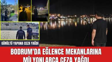 Bodrum'da eğlence mekanlarına milyonlarca ceza yağdı