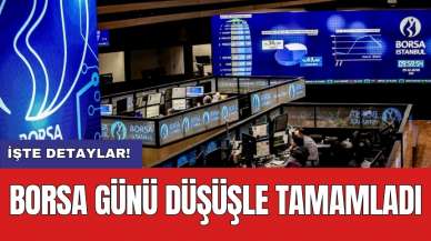 Borsa günü düşüşle tamamladı