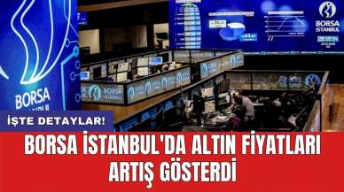 Borsa İstanbul'da altın fiyatları artış gösterdi