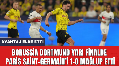 Borussia Dortmund yarı finalde Paris Saint-Germain’i 1-0 mağlup etti