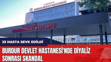 Burdur Devlet Hastanesi'nde diyaliz sonrası skandal