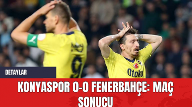 Konyaspor 0-0 Fenerbahçe: Maç Sonucu