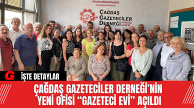 Çağdaş Gazeteciler Derneği’nin  Yeni Ofisi “Gazeteci Evi” Açıldı