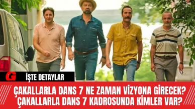 Çakallarla Dans 7 Ne Zaman Vizyona Girecek? Çakallarla Dans 7 Kadrosunda Kimler Var? Çakallarla Dans 7 Konusu Ne?