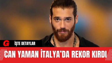 Can Yaman İtalya’da Rekor Kırdı