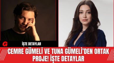 Cemre Gümeli ve Tuna Gümeli’den Ortak Proje! İşte Detaylar