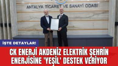 CK Enerji Akdeniz Elektrik şehrin enerjisine 'yeşil' destek veriyor