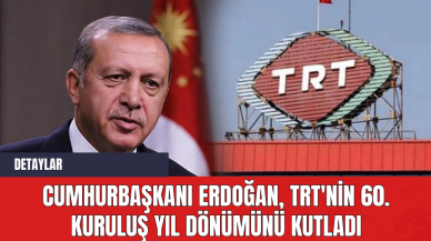 Cumhurbaşkanı Erdoğan TRT'nin 60. Kuruluş Yıl Dönümünü Kutladı