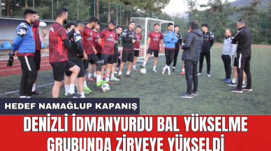 Denizli İdmanyurdu BAL yükselme grubunda zirveye yükseldi