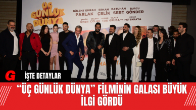 “Üç Günlük Dünya” Filminin Galası Büyük İlgi Gördü