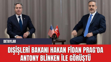 Dışişleri Bakanı Hakan Fidan Prag'da Antony Blinken ile Görüştü