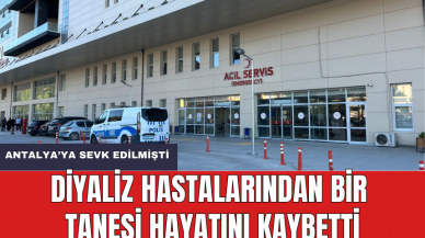 Türkiye'nin Gündemine Oturan Diyaliz Hastalarından Bir Tanesi Antalya'da Hayatını Kaybetti