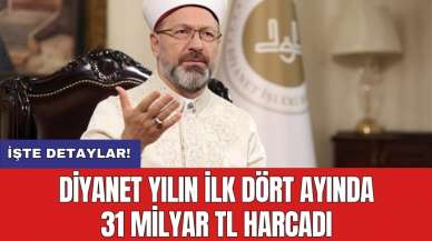 Diyanet yılın ilk dört ayında 31 milyar TL harcadı