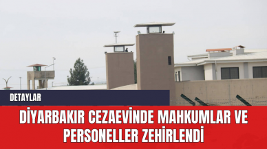 Diyarbakır Cezaevinde Mahkumlar ve Personeller Zehirlendi