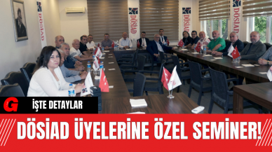 DÖSİAD Üyelerine Özel Seminer!