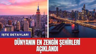 Dünyanın en zengin şehirleri açıklandı