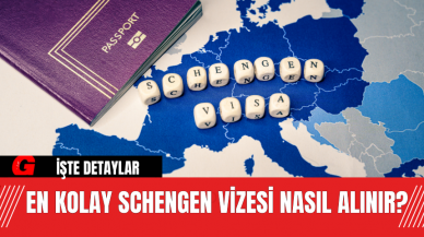 En Kolay Schengen Vizesi Nasıl Alınır?