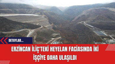 Erzincan İliç'teki Heyelan Faciasında İki İşçiye Daha Ulaşıldı