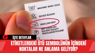 Etiketlerdeki Ütü Sembolünün İçindeki Noktalar Ne Anlama Geliyor?