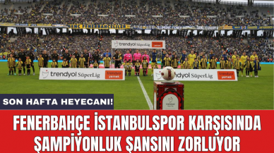 Fenerbahçe İstanbulspor karşısında şampiyonluk şansını zorluyor