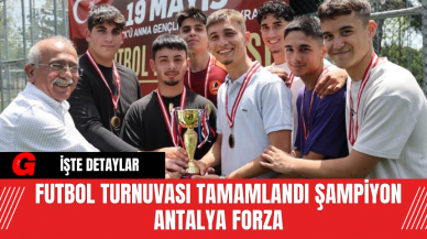 Futbol Turnuvası Tamamlandı Şampiyon Antalya Forza