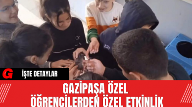 Gazipaşa Özel Öğrencilerden Özel Etkinlik