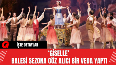 ‘Giselle’ Balesi Sezona Göz Alıcı Bir Veda Yaptı