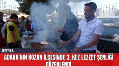 Adana'nın Kozan İlçesinde 3. Kez Lezzet Şenliği Düzenlendi