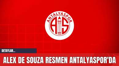 Alex De Souza Resmen Antalyaspor'da