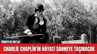 Türkiye'de Bir İlk! Charlie Chaplin'in Hayatı Sahneye Taşınacak