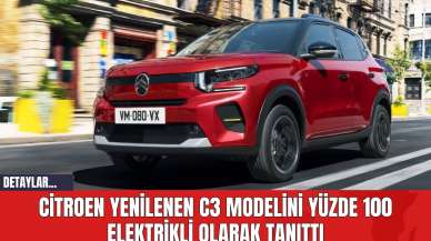 Citroen Yenilenen C3 Modelini Yüzde 100 Elektrikli Olarak Tanıttı