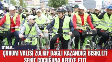 Çorum Valisi Zülkif Dağlı Kazandığı Bisikleti Şehit Çocuğuna Hediye Etti