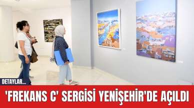 'Frekans C' Sergisi Yenişehir'de Açıldı