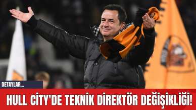 Hull City'de Teknik Direktör Değişikliği!