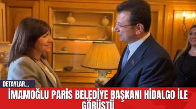 İmamoğlu Paris Belediye Başkanı Hidalgo İle Görüştü